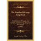 The Standard Orange Song Book: A Collection Of Loyal And Constitutional Songs, Original And Select (1848) - Paperback