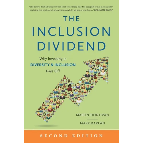 The Inclusion Dividend: Why Investing in Diversity & Inclusion Pays Off - Paperback
