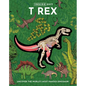 Inside Out T Rex: Uncover the World's Most Famous Dinosaur! - Hardcover