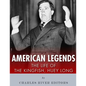 American Legends: The Life of the Kingfish, Huey Long - Paperback