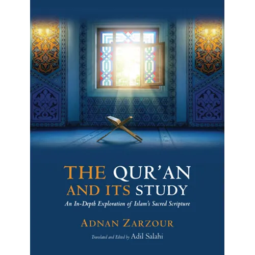 The Qur'an and Its Study: An In-Depth Explanation of Islam's Sacred Scripture - Paperback