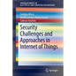 Security Challenges and Approaches in Internet of Things - Paperback