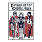 Heroes of the Middle Ages (Yesterday's Classics) - Paperback