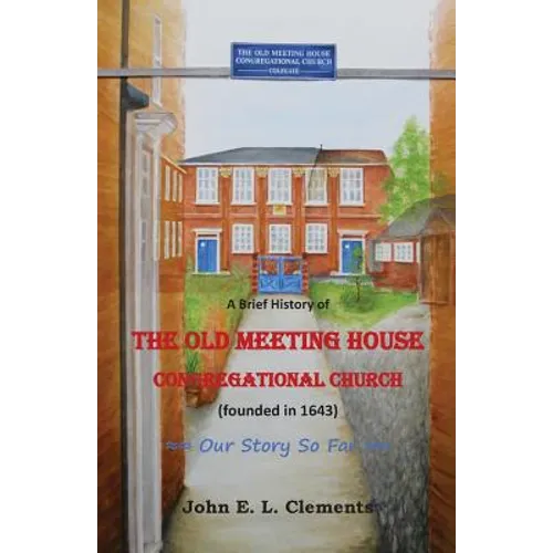 A brief history of the Old Meeting House Congregational Church - Paperback