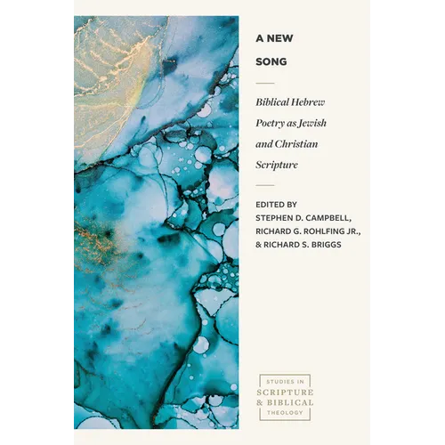 A New Song: Biblical Hebrew Poetry as Jewish and Christian Scripture - Paperback
