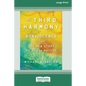 The Third Harmony: Nonviolence and the New Story of Human Nature [16 Pt Large Print Edition] - Paperback