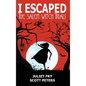 I Escaped The Salem Witch Trials: Salem, Massachusetts, 1692 - Hardcover