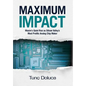 Maximum Impact: Maxim's Quiet Rise as Silicon Valley's Most Prolific Analog Chip Maker - Hardcover