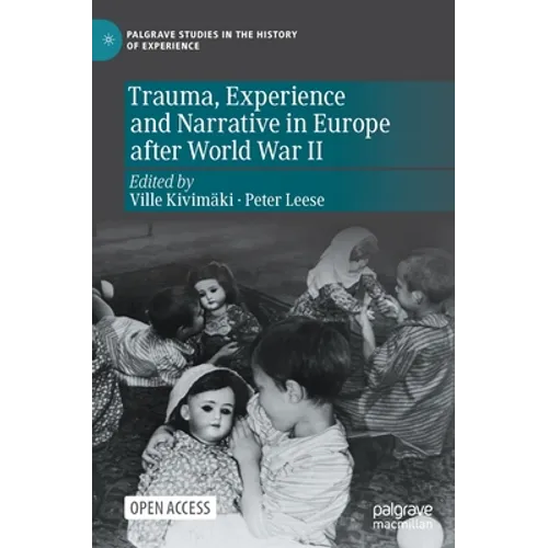 Trauma, Experience and Narrative in Europe After World War II - Hardcover