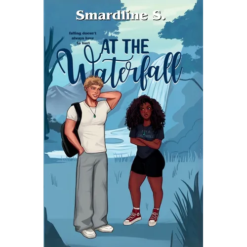 At the Waterfall: A forced proximity romance. - Paperback