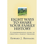 Eight Ways to Share Your Family History - Paperback
