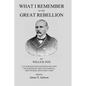 What I Remember of the Great Rebellion: Late Surgeon Eighth Michigan Infantry and Surgeon-In-Chief Field Hospital, First Devision, Ninth Army Corps - Paperback