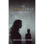 The Daddy Files: How I Survived the Secrets and Found the Truth that Heals - Hardcover