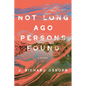 Not Long Ago Persons Found - Paperback