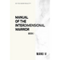 Manual of the Interdimensional Warrior, Book 1 - Paperback