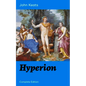 Hyperion (Complete Edition): An Epic Poem from One of the Most Beloved English Romantic Poets, Best Known for His Odes, Ode to a Nightingale, Ode on a - Paperback