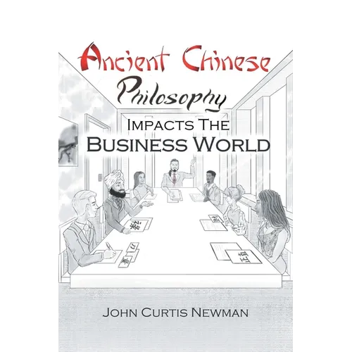 Ancient Chinese Philosophy Impacts the Business World - Paperback