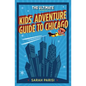 Ultimate Kids' Adventure Guide to Chicago - Paperback
