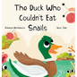 The Duck Who Couldn't Eat Snails - Hardcover