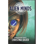Alien Minds: Alien Romance Meets Science Fiction Adventure - Hardcover