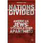 Nations Divided: American Jews and the Struggle Over Apartheid - Paperback