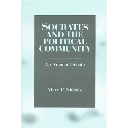 Socrates and the Political Community: An Ancient Debate - Paperback