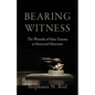 Bearing Witness: The Wounds of Mass Trauma at Memorial Museums - Hardcover