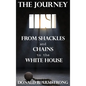 The Journey: From Shackles and Chains to the White House - Hardcover