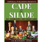 Cade & Shade Old Fashion Recipes, Home Remedies & More - Paperback