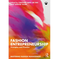 Fashion Entrepreneurship: Principles and Practice - Paperback