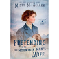Pretending to be the Mountain Man's Wife - Paperback