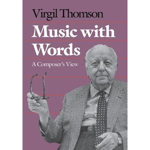 Music with Words: A Composer`s View - Paperback