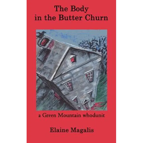 The Body in the Butter Churn: A Green Mountain Whodunit - Paperback