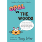 Opal vs. The Woods: *and dogs and raccoons and foxes and coyotes and mean squirrels and hunger and hawks and the dark and owls and other r - Paperback