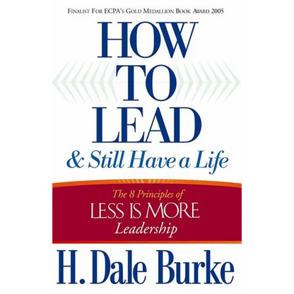 How to Lead and Still Have a Life - Paperback