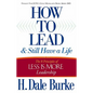 How to Lead and Still Have a Life - Paperback