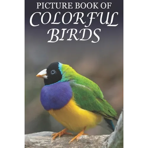 Picture Book of Colorful Birds: For Seniors with Dementia (Large Text) [Best Gifts for People with Dementia] - Paperback