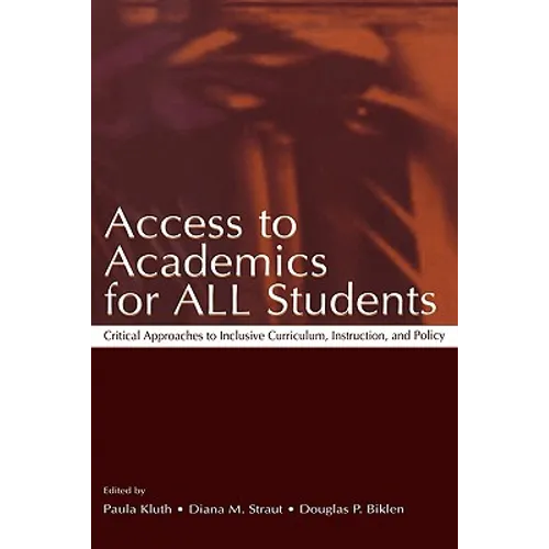 Access to Academics for All Students: Critical Approaches to Inclusive Curriculum, Instruction, and Policy - Paperback