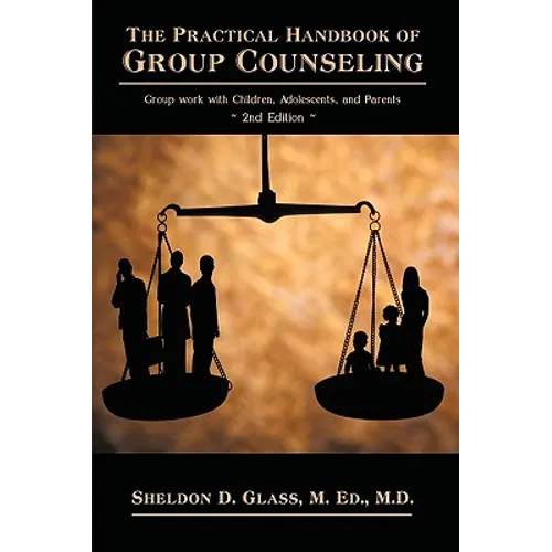 The Practical Handbook of Group Counseling: Group Work with Children, Adolescents, and Parents - Paperback