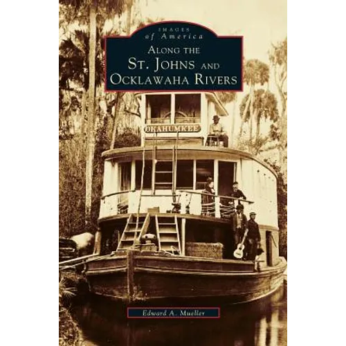 Along the St. Johns and Ocklawaha Rivers - Hardcover