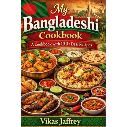 My Bangladeshi Cookbook: A Cookbook with 130+Desi Recipes - Paperback