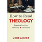 How to Read Theology: Engaging Doctrine Critically and Charitably - Paperback