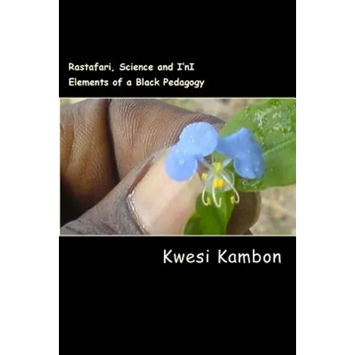 Rastafari, Science and I'nI: Elements of a Black Pedagogy - Paperback
