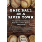 Base Ball in a River Town - Paperback