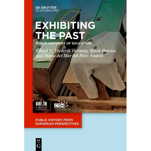 Exhibiting the Past: Public Histories of Education - Hardcover