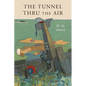 Tunnel Thru the Air: Or Looking Back From 1940 - Paperback
