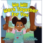 We Will Work Together For You - Hardcover