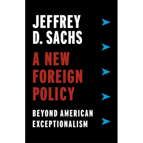 A New Foreign Policy: Beyond American Exceptionalism - Hardcover