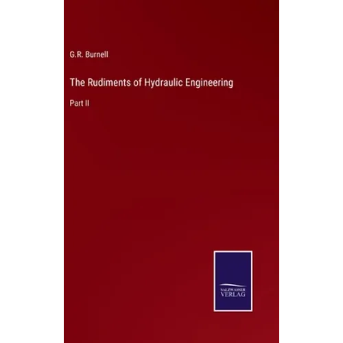 The Rudiments of Hydraulic Engineering: Part II - Hardcover
