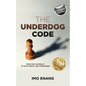 The Underdog Code: Position Yourself To Win Today and Tomorrow - Paperback